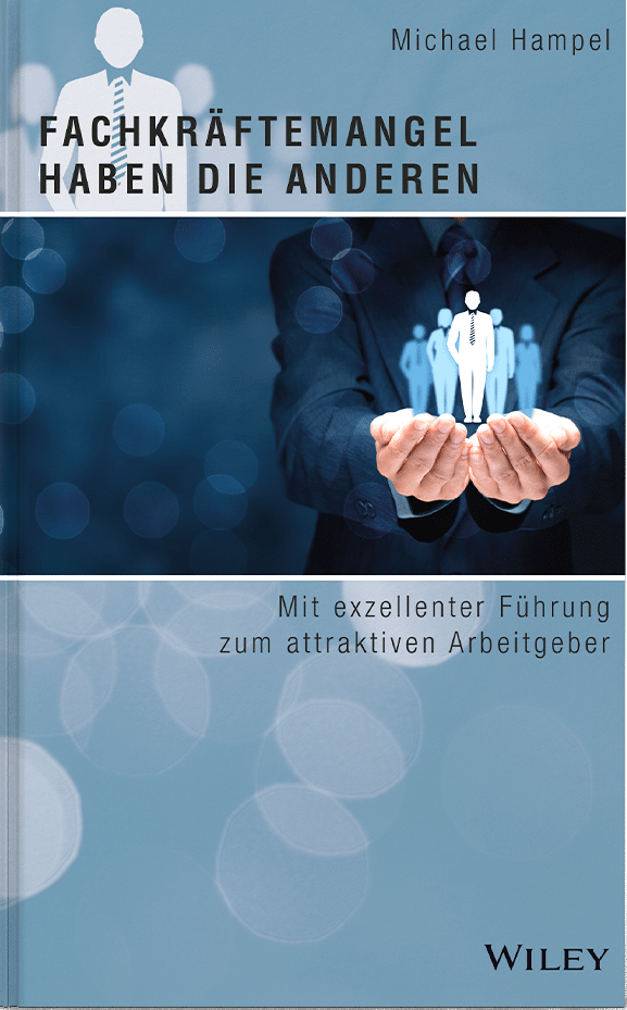 Sachbuch Fachkräftemangel haben die anderen von Michael Hampel Experte für Führung und Mitarbeiterbindung